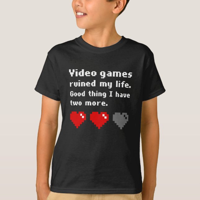 T-shirt Les jeux vidéo ont ruiné ma vie (Devant)
