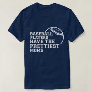 T-shirt Les Joueurs De Baseball Ont Les Plus Belles Moms