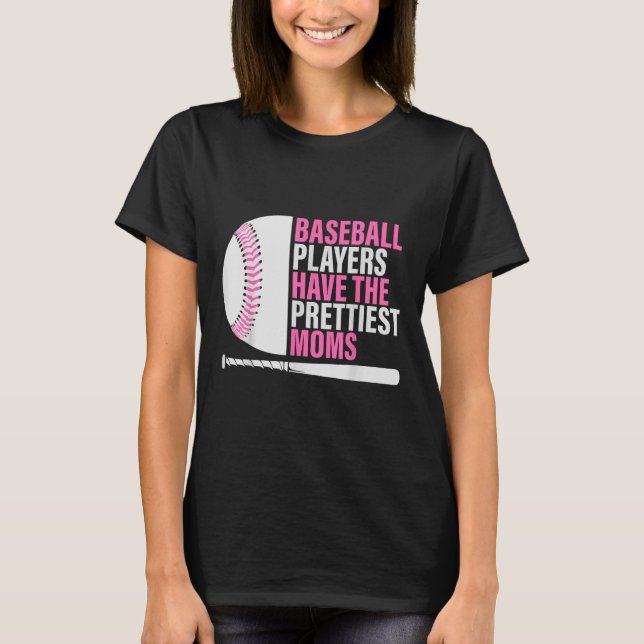 T-shirt Les Joueurs De Baseball Ont Les Plus Belles Moms B (Devant)