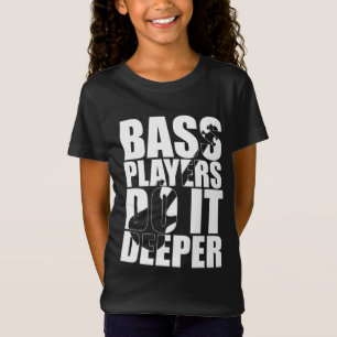 T-Shirt Les joueurs de basse font plus