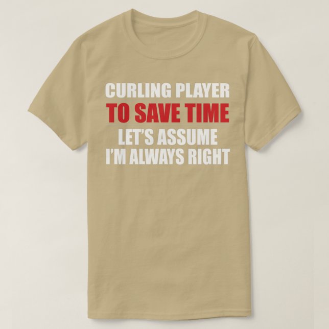 T-shirt Les Joueurs De Curling Sont Toujours À Droite Curl (Design devant)