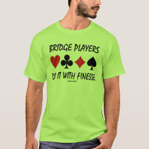 T-shirt Les joueurs de pont le font avec la finesse quatre