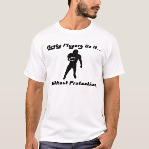 T-shirt Les joueurs de rugby le font… Sans protection