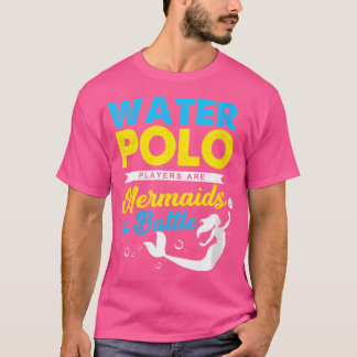 T-shirt Les joueurs de water-polo sont des sirènes dans un