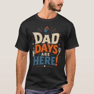 T-SHIRT LES JOURS DES PAPA SONT ARRIVÉS