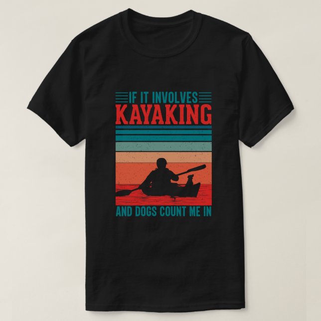 T-shirt Les kayaks et les chiens me comptent dans (Design devant)