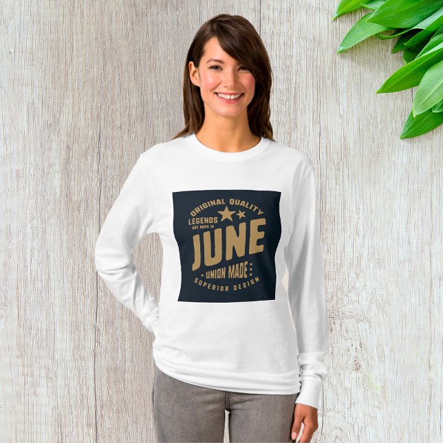 T-shirt Les légendes naissent en juin Qualité originale (Créateur téléchargé)