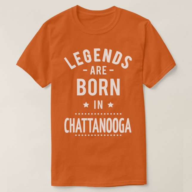 T-shirt Les Légendes Sont Nées À Chattanooga 1 (Design devant)