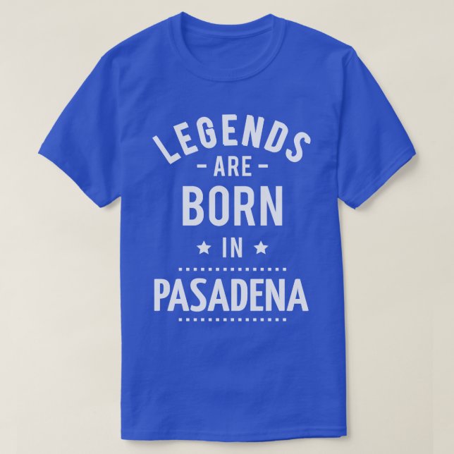 T-shirt Les Légendes Sont Nées À Pasadena 1 (Design devant)