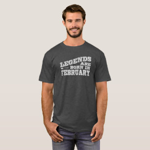 T-shirt Les légendes sont nées en février