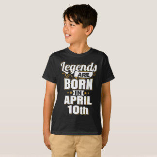 T-shirt Les légendes sont nées le 10 avril