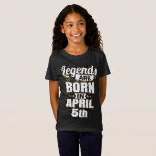 T-Shirt Les légendes sont nées Le 5 avril