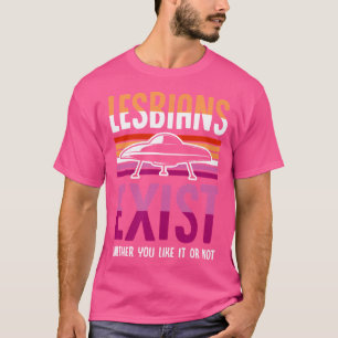 T-shirt Les Lesbiennes Existent Que Vous Le Souhaitez Ou P