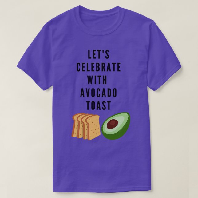 T-shirt Les Letx27s célèbrent le toast Avocado (Design devant)