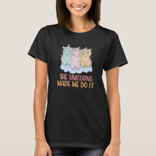 T-shirt Les licornes m'ont fait le faire Unicorn