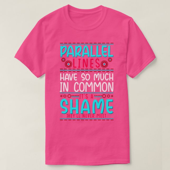 T-shirt Les Lignes Parallèles De Géométrie Ont Tellement E (Design devant)