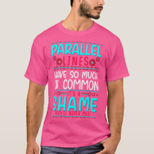 T-shirt Les Lignes Parallèles De Géométrie Ont Tellement E