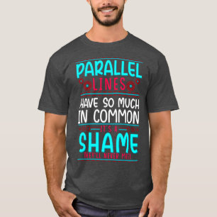 T-shirt Les Lignes Parallèles De Géométrie Ont Tellement E
