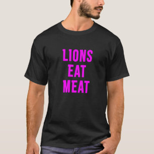 T-shirt Les Lions mangent de la viande de qualité supérieu