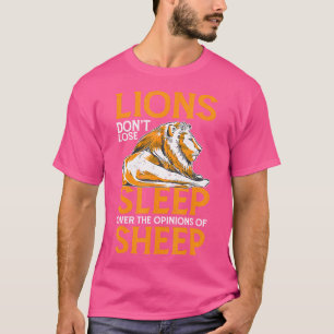 T-shirt Les Lions Ne Perdent Pas De Sommeil Sur Les Opinio