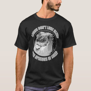 T-shirt Les lions ne perdent pas leur sommeil sur les opin