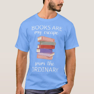 T-shirt Les Livres Sont Ma Fuite De L'Ordinaire V