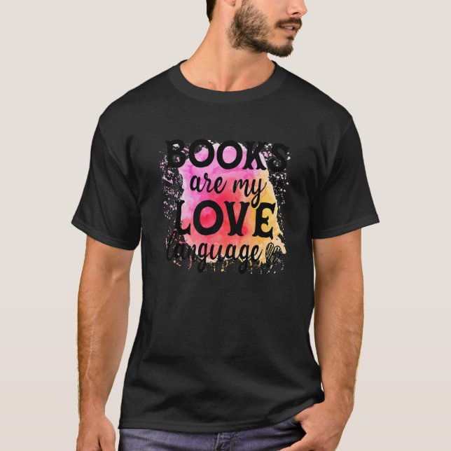 T-shirt Les Livres Sont Ma Langue D'Amour Lire Un Vêtement (Devant)