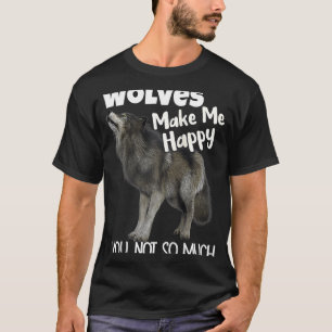 T-shirt Les Loups Me Rendent Heureux, Tu N'Es Pas Tant Rag