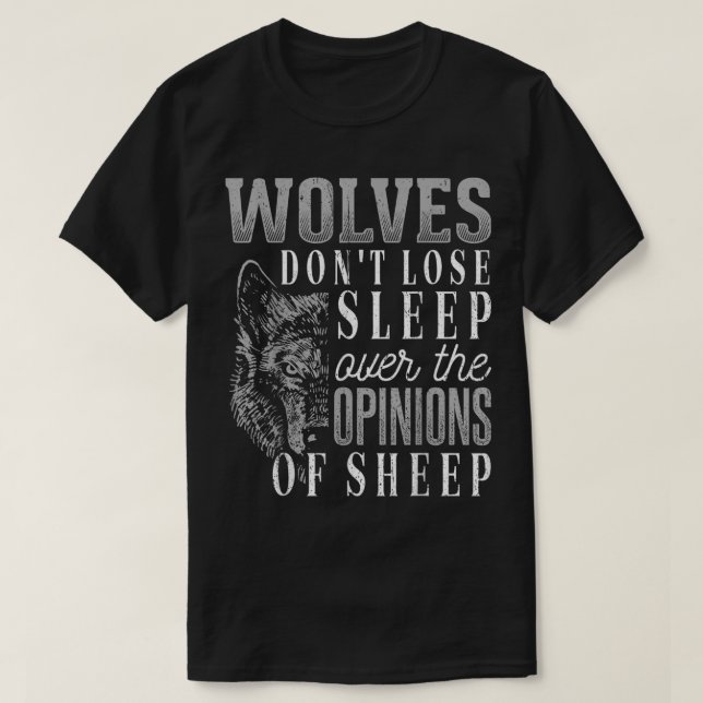 T-shirt Les loups ne perdent pas le sommeil face aux opini (Design devant)