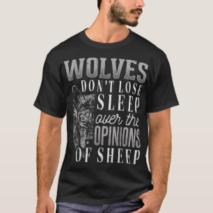 T-shirt Les loups ne perdent pas le sommeil face aux opini