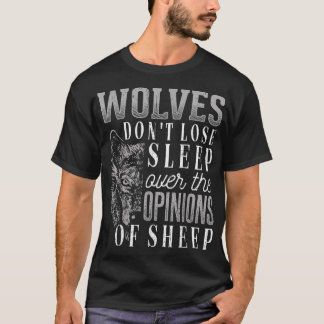 T-shirt Les loups ne perdent pas le sommeil face aux opini