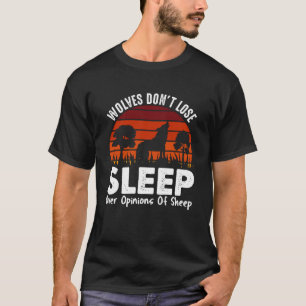T-shirt Les loups ne perdent pas sommeil devant les opinio