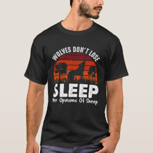 T-shirt Les loups ne perdent pas sommeil devant les opinio