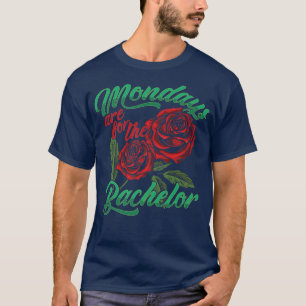 T-shirt Les Lundi Drôle Sont Pour Bachelor Flowers Rose We