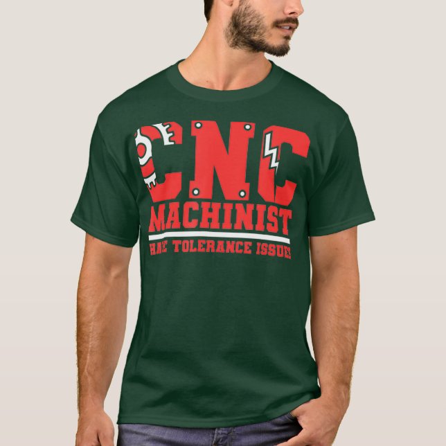 T-shirt Les Machinistes De Cnc Ont Des Problèmes De Toléra (Devant)