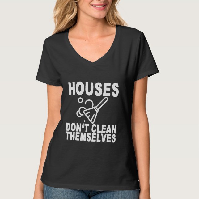 T-shirt Les maisons ne se nettoient pas elles-mêmes (Devant)