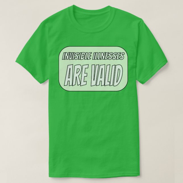 T-shirt Les maladies invisibles sont valides vert (Design devant)