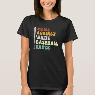 T-shirt Les mamans contre les pantalons blancs de baseball