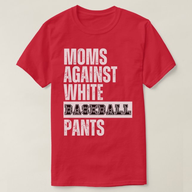 T-shirt Les mamans contre les pantalons blancs de baseball (Design devant)