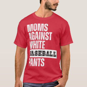 T-shirt Les mamans contre les pantalons blancs de baseball