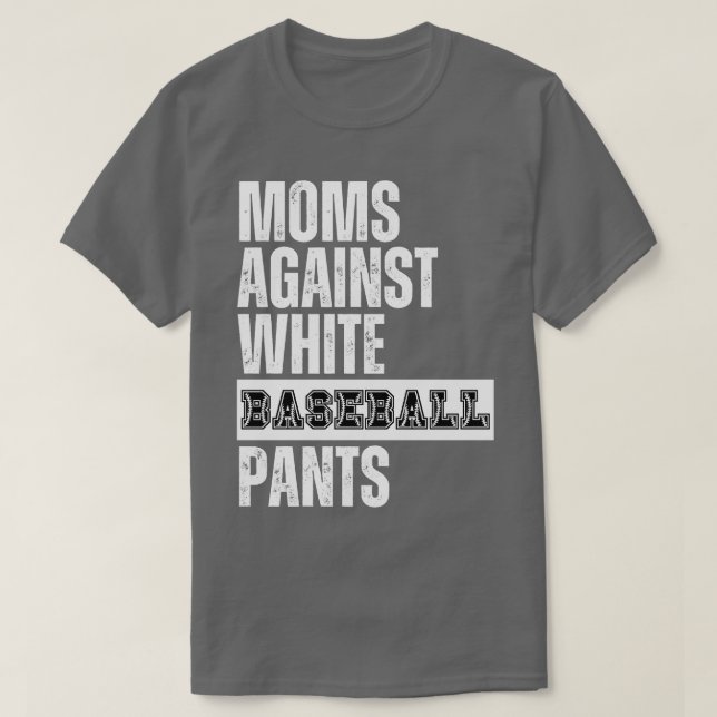 T-shirt Les mamans contre les pantalons blancs de baseball (Design devant)