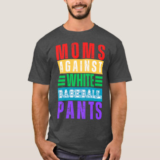 T-shirt Les mamans contre les pantalons blancs de baseball