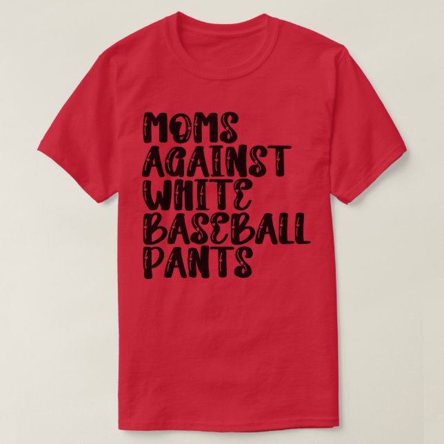 T-shirt Les mamans contre les pantalons de baseball blanc  (Design devant)