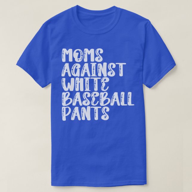 T-shirt Les mamans contre les pantalons de baseball blanc  (Design devant)