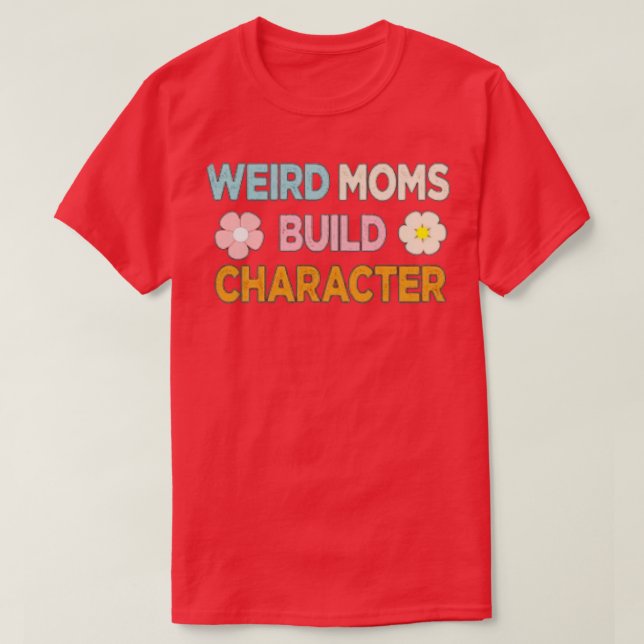 T-shirt Les mamans étranges construisent le caractère 37 (Design devant)