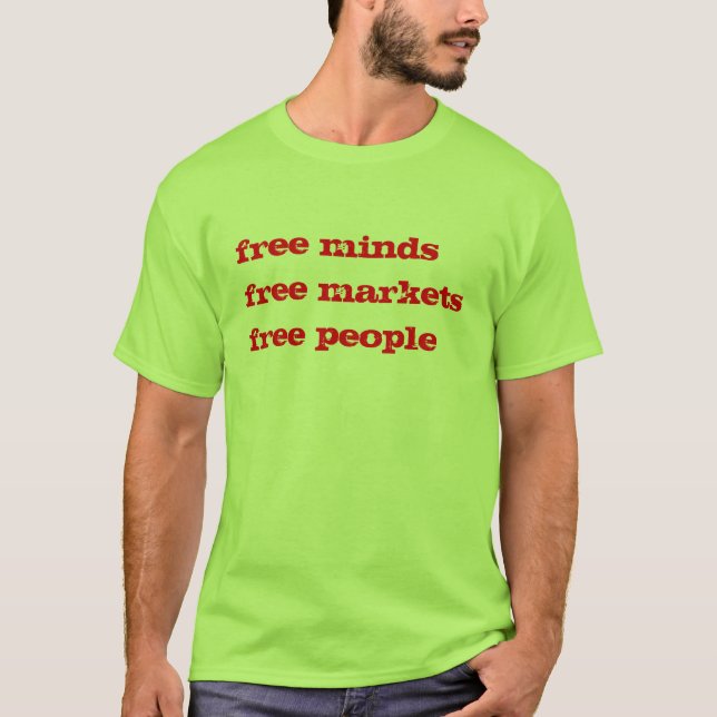 T-shirt les marchés libres d'esprits libres libèrent des (Devant)