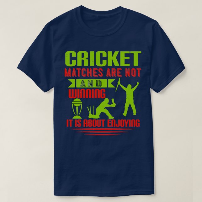 T-shirt Les matchs de cricket n'ont pas pour but de perdre (Design devant)