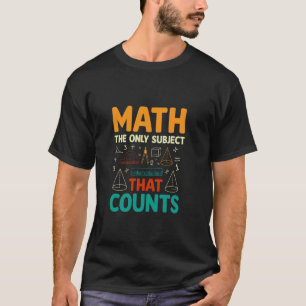 T-shirt Les Math La Seule Matière Qui Compte