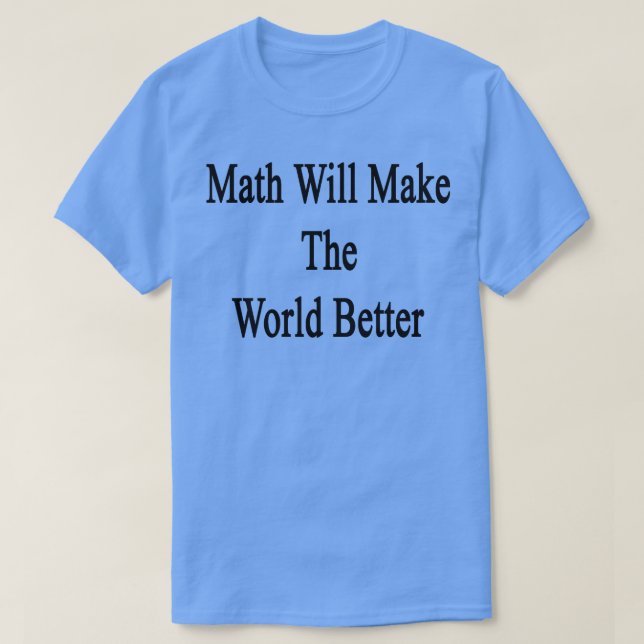 T-shirt Les mathématiques amélioreront le monde (Design devant)