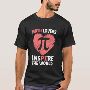 T-shirt Les maths aiment inspirer le monde Funny Teacher K